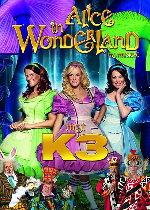 Alice in Wonderland, de musical met K3 (2011) poster