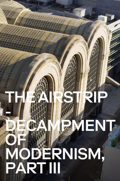 The Airstrip - Decampment of Modernism, Part III (2014) poster