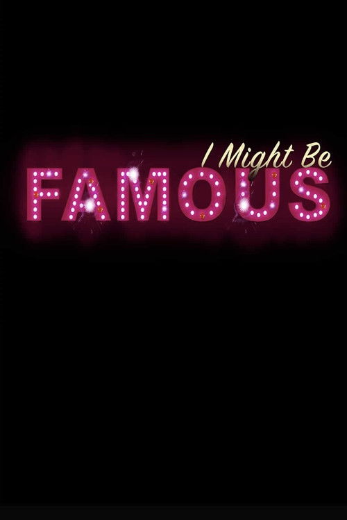 I Might Be Famous (2017) poster