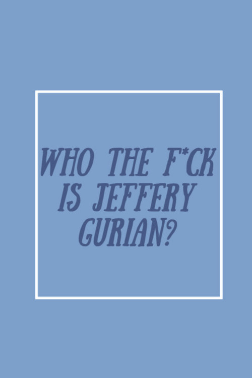 Who The F*ck Is Jeffrey Gurian? (2020) poster