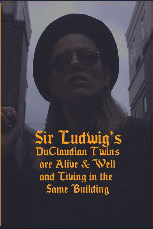 Sir Ludwig's DuClaudian Twins are Alive & Well and Living in the Same Building (2019) poster