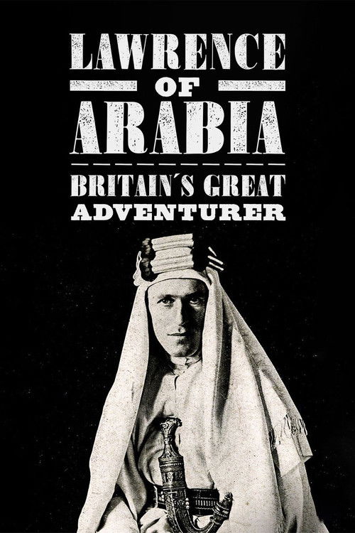 Lawrence of Arabia: Britain's Great Adventurer (2020) poster