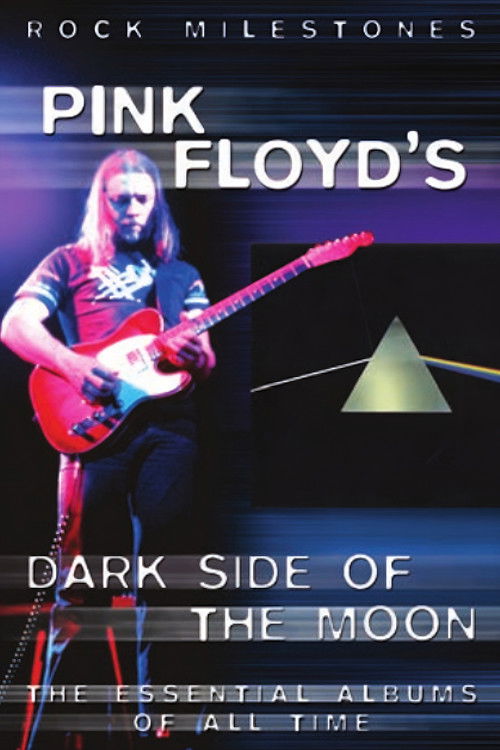 Rock Milestones: Pink Floyd's Dark Side of the Moon (2007) poster