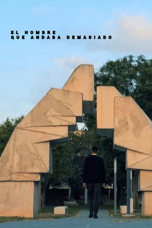 El hombre que andaba demasiado (2022) poster