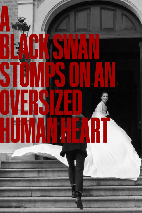 A Black Swan Stomps On An Oversized Human Heart (2022) poster