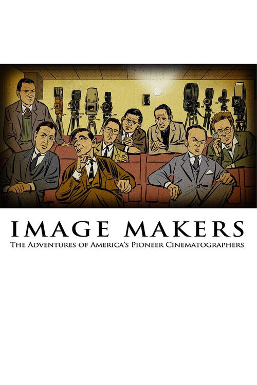 Image Makers: The Adventures of America's Pioneer Cinematographers (2019) poster