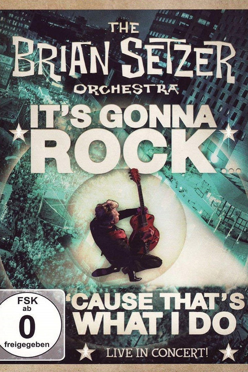 The Brian Setzer Orchestra - It's Gonna Rock... 'Cause That's What I Do (2010) poster