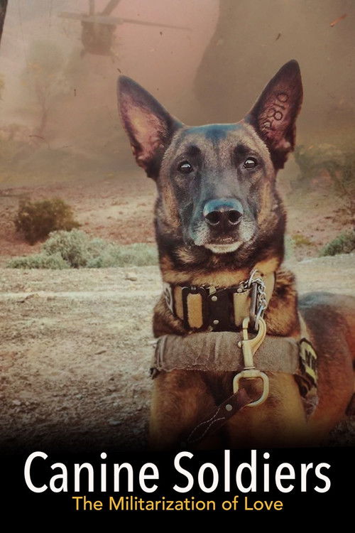 Canine Soldiers: The Militarization of Love (2016) poster