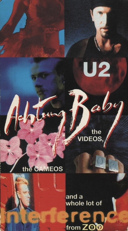 U2: Achtung Baby, the Videos, the Cameos and a Whole Lot of Interference from ZOO-TV (1992) poster
