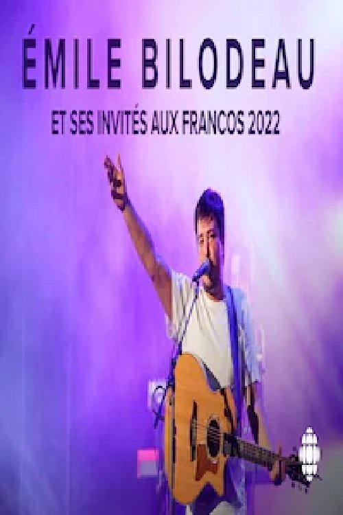 Émile Bilodeau et ses invités aux Francos 2022 (2022) poster