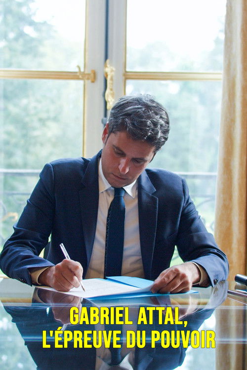 Gabriel Attal, l'épreuve du pouvoir (2025) poster