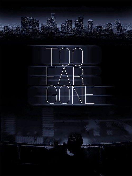 Too Far Gone (2019) poster