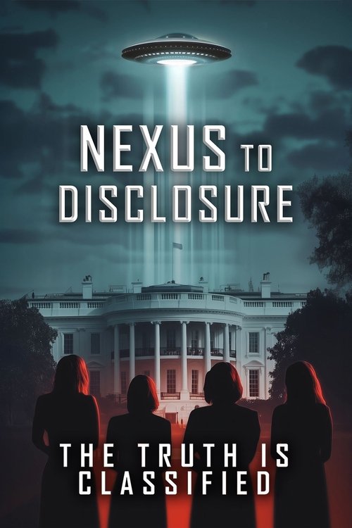 Nexus to Disclosure the Truth Is Classified (2025) poster