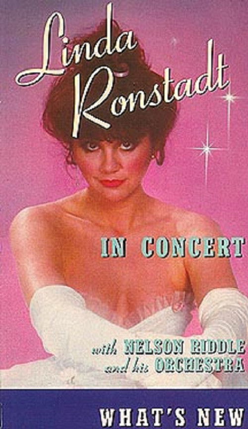 Linda Ronstadt | in Concert: What's New (1984) poster