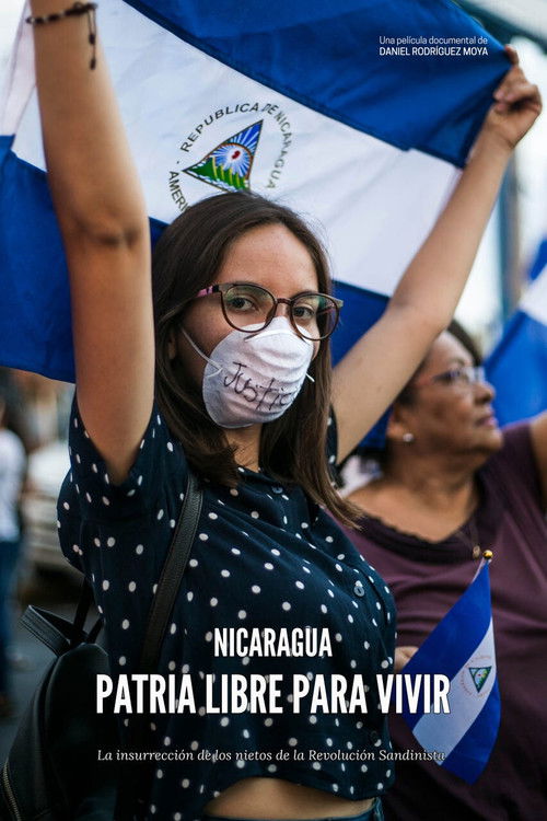 Nicaragua, una patria libre para vivir (la insurrección de los nietos de la revolución sandinista) (2021) poster