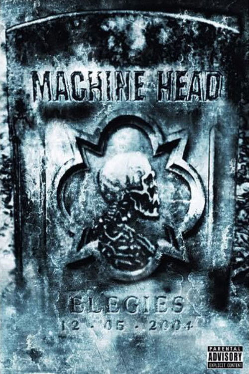 Machine Head: Elegies (2005) poster