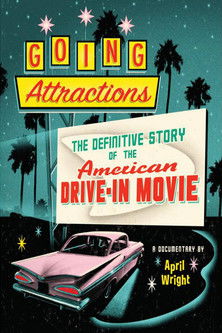 Going Attractions: The Definitive Story of the American Drive-in Movie (2013) poster