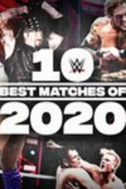 The Best of WWE: 10 Best Matches of 2020 (2020) poster