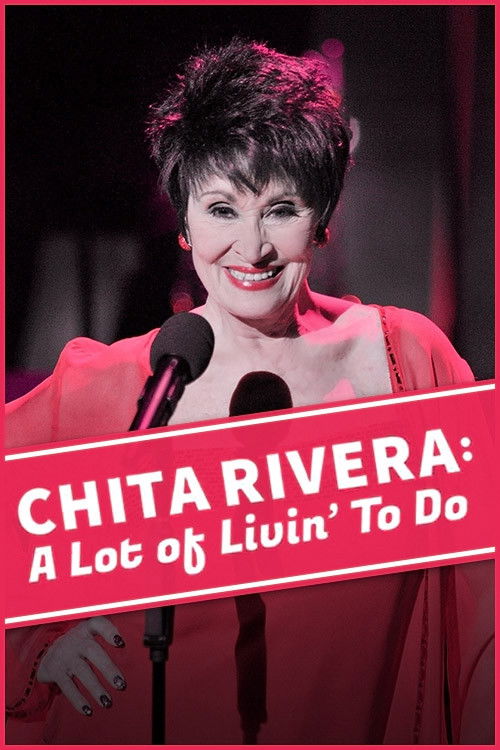 Chita Rivera: A Lot Of Livin' To Do (2015) poster