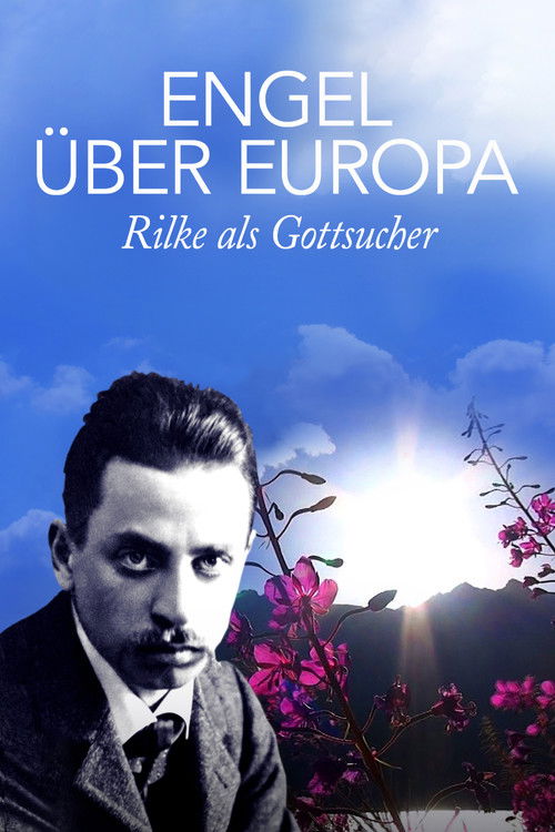 Engel über Europa - Rilke als Gottsucher (2018) poster