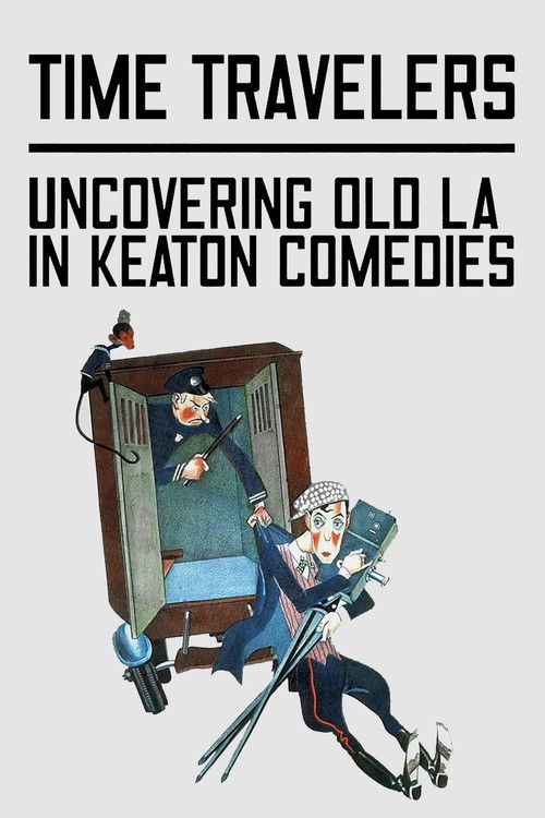 Time Travelers: Uncovering Old LA in Keaton Comedies (2020) poster