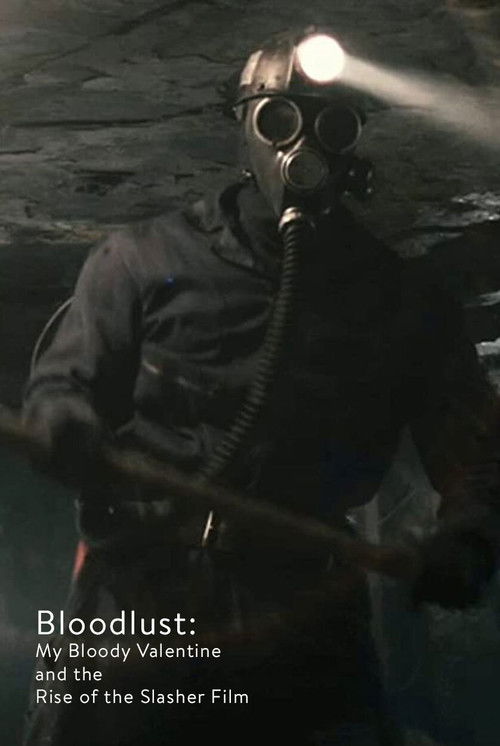 Bloodlust: My Bloody Valentine and the Rise of the Slasher Film (2009) poster
