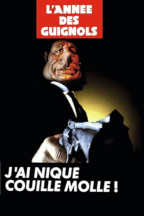 L'Année des Guignols - J'ai niqué Couille Molle ! (1995) poster