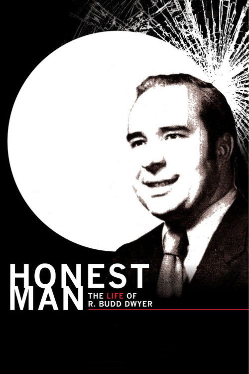 Honest Man: The Life of R. Budd Dwyer (2010) poster