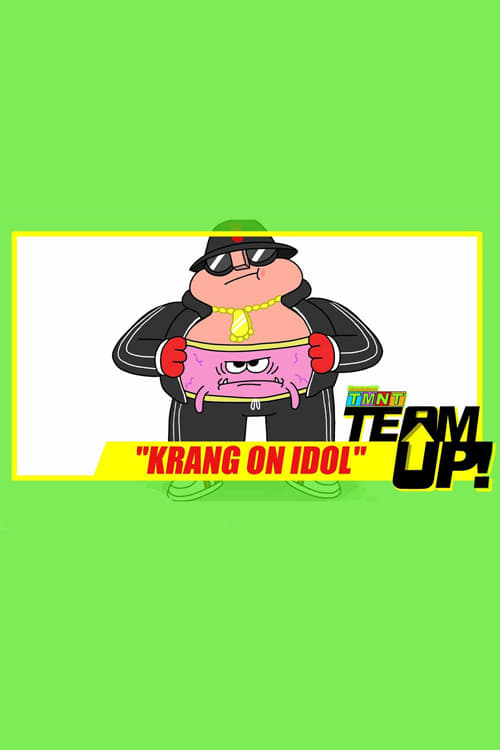 TMNT Team Up! - Krang on Idol (2018) poster