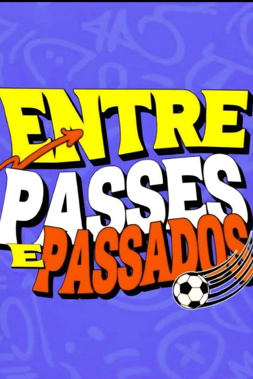 Entre Passes e Passados (2025) poster