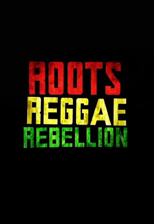 Roots, Reggae, Rebellion (2016) poster