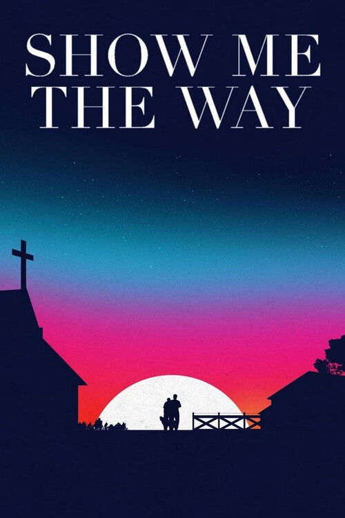 Show Me the Way (2019) poster