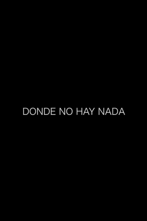 Donde no hay nada (2015) poster