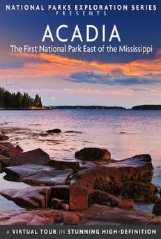 National Parks Exploration Series: Acadia - The First National Park East of the Mississippi (2013) poster