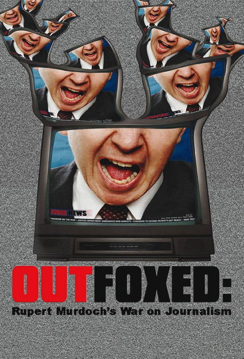 Outfoxed: Rupert Murdoch's War on Journalism (2004) poster