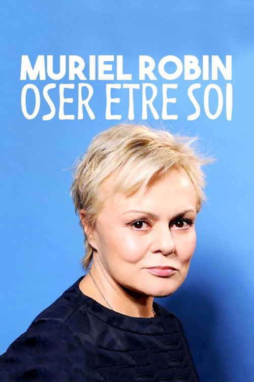 Muriel Robin, oser être soi... (2018) poster