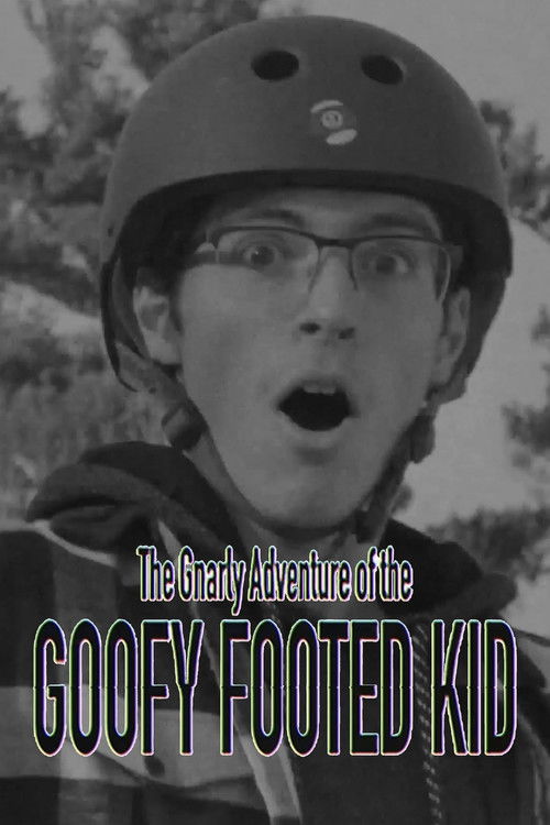The Gnarly Adventure of the Goofy Footed Kid (2020) poster