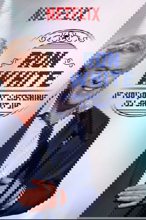 Ron White: If You Quit Listening, I'll Shut Up (2018) poster