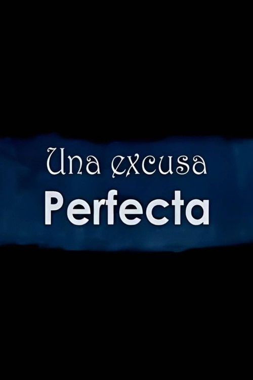 Una excusa perfecta (2014) poster
