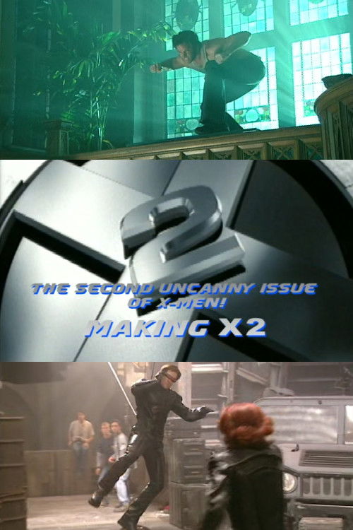 The Second Uncanny Issue of X-Men! Making X2 (2003) poster