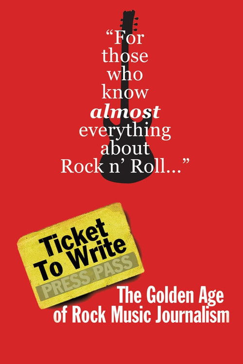 Ticket to Write: The Golden Age of Rock Music Journalism (2016) poster
