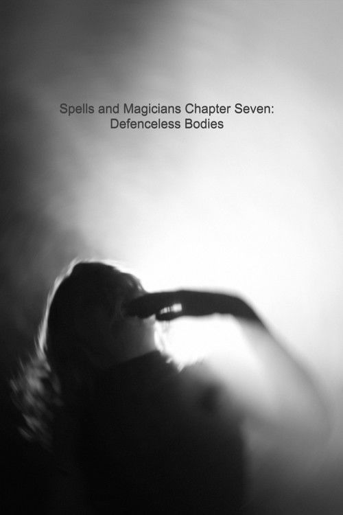 Spells and Magicians Chapter Seven: Defenceless Bodies (2019) poster