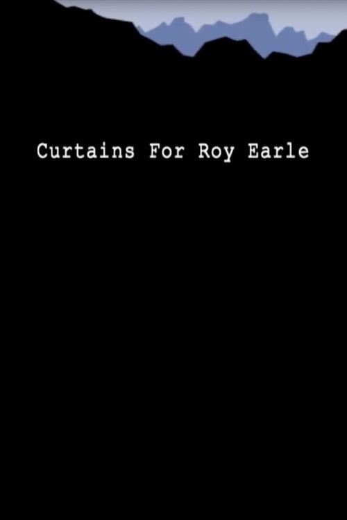 Curtains for Roy Earle (2003) poster