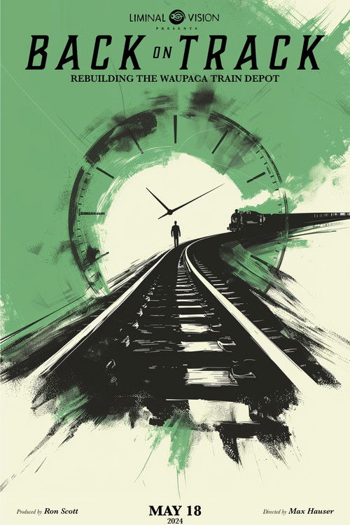 Back on Track: Rebuilding the Waupaca Depot (2024) poster