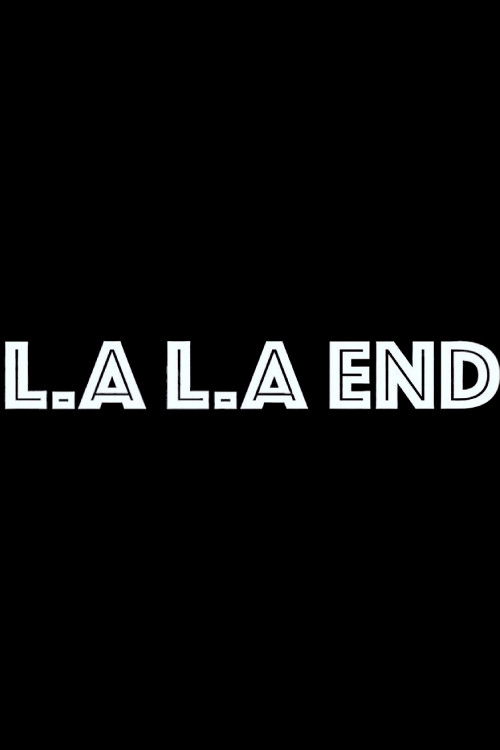 LA. LA. End (2024) poster