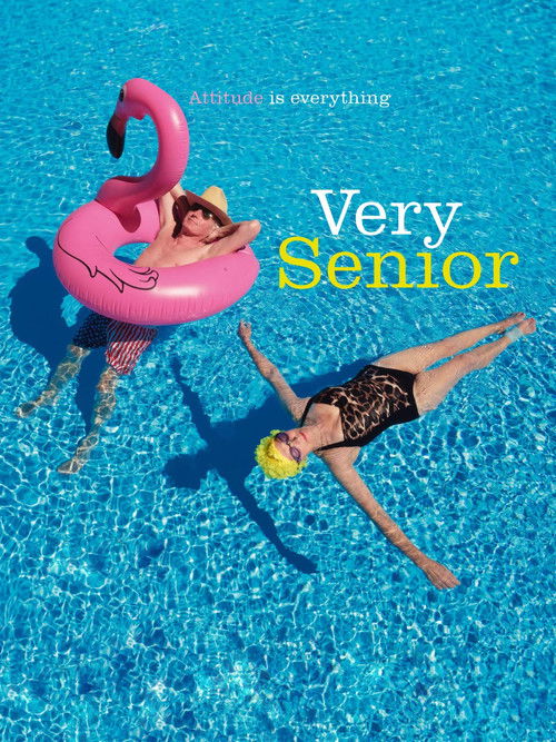 Very Senior: Attitude is Everything (2018) poster
