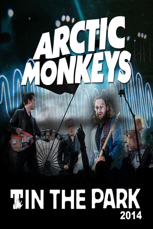 Arctic Monkeys - T In The Park 2014 (2014) poster