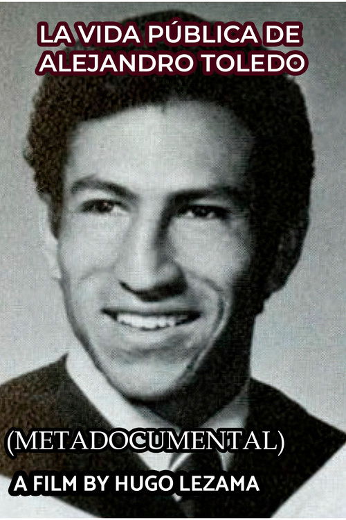 La vida pública de Alejandro Toledo (2023) poster