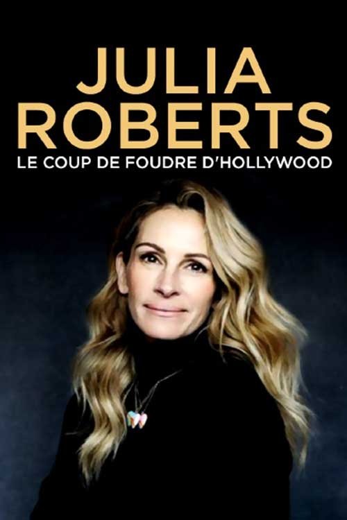 Julia Roberts : Le Coup de foudre d'Hollywood (2021) poster