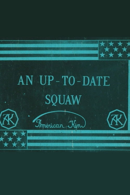 An Up-To-Date Squaw (1911) poster